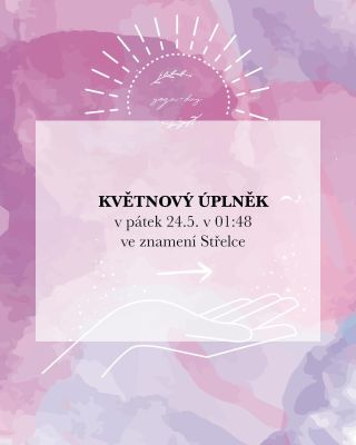 🌕✨ Květnový úplněk je tady! V pátek 24.5. Ve 01:48h ve znamení Střelce 🌕 Využijte jeho magickou energii k nabíjení...